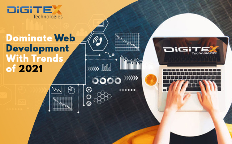 Dominate Web Development With Trends of 2021
